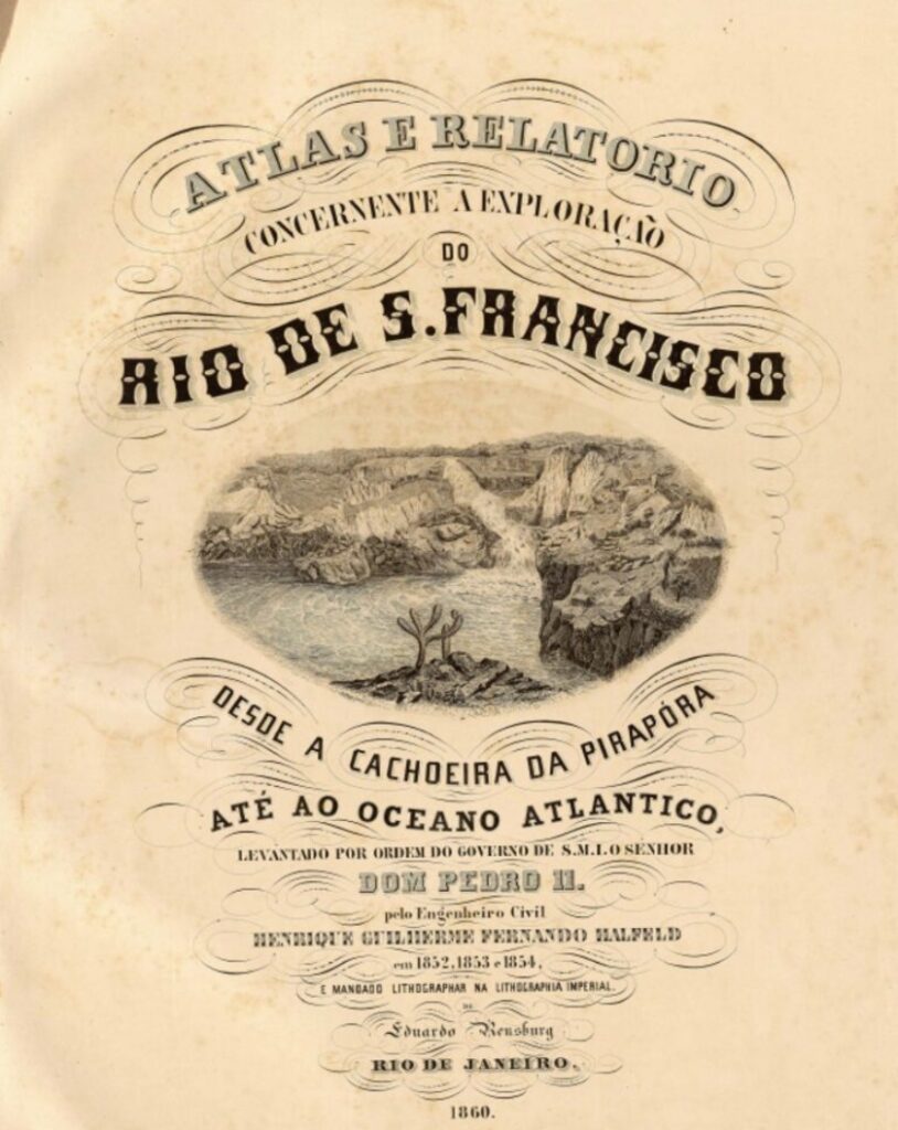 Primeira-pagina-de-relatorio-de-exploracao-do-Rio-Sao-Francisco-publicado-em-1860-a-pedido-do-imperador-Dom-Pedro-II-Foto-Brasiliana-Iconografica-814x1024-1 Projeto São Francisco - Parte 1: Inspiração Histórica